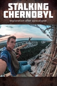 Watch Stalking Chernobyl: Exploration After Apocalypse