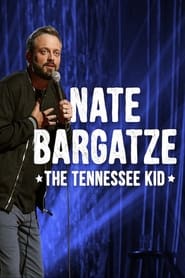 Watch Nate Bargatze: The Tennessee Kid