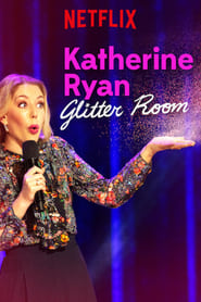 Watch Katherine Ryan: Glitter Room