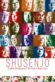 Watch Shusenjo: The Main Battleground of the Comfort Women Issue