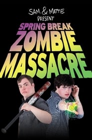 Watch Spring Break Zombie Massacre