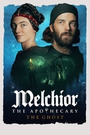 Watch Melchior the Apothecary: The Ghost