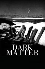 Watch Dark Matter