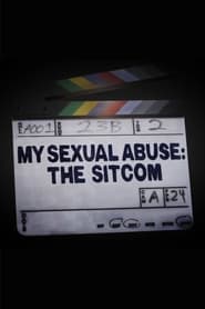 Watch My Sexual Abuse: The Sitcom