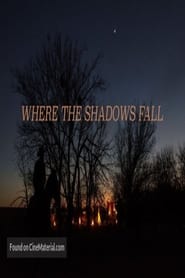 Watch Where The Shadows Fall