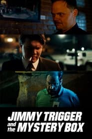 Watch Jimmy Trigger and the Mystery Box