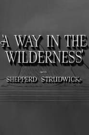 Watch A Way in the Wilderness