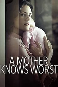 Watch A Mother Knows Worst