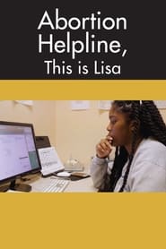 Watch Abortion Helpline, This Is Lisa