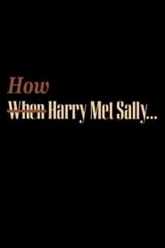 Watch How Harry Met Sally…