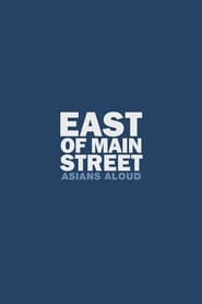 Watch East of Main Street: Asians Aloud