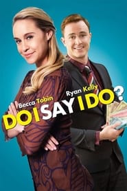 Watch Do I Say I Do?