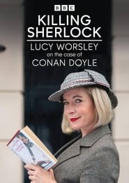 Watch Killing Sherlock: Lucy Worsley on the Case of Conan Doyle