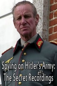 Watch Spying on Hitler’s Army: The Secret Recordings