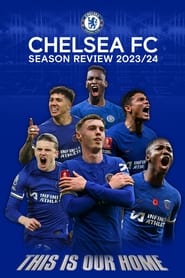 Watch Chelsea FC - Season Review 2023/24