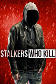 Watch Stalkers Who Kill