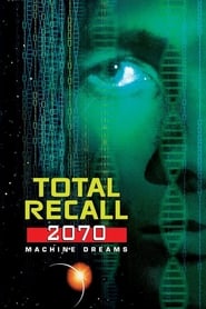 Watch Total Recall 2070: Machine Dreams