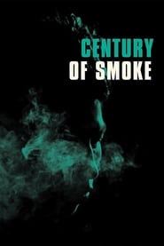 Watch Century of Smoke