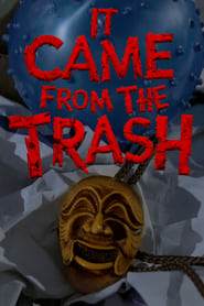 Watch It Came From the Trash