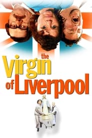 Watch The Virgin of Liverpool