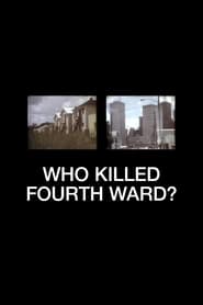 Watch Who Killed Fourth Ward?