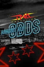 Watch TNA Against All Odds 2024