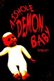 Watch Asshole Demon Baby (friend?)