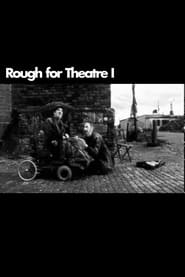 Watch Rough for Theatre I