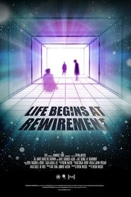 Watch Life Begins at Rewirement