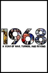 Watch 1968: A Year of War, Turmoil and Beyond