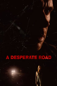 Watch A Desperate Road