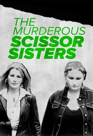 Watch The Murderous Scissor Sisters