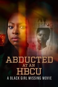 Watch Abducted at an HCBU: A Black Girl Missing Movie