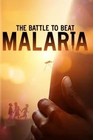 Watch The Battle to Beat Malaria