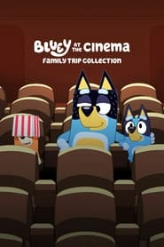 Watch Bluey at the Cinema: Family Trip Collection