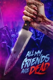 Watch #AMFAD: All My Friends Are Dead