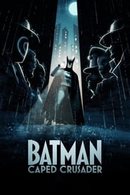 Watch Batman: Caped Crusader