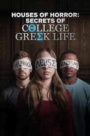 Watch Houses of Horror: Secrets of College Greek Life