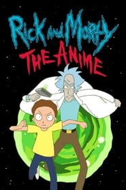 Watch Rick and Morty: The Anime