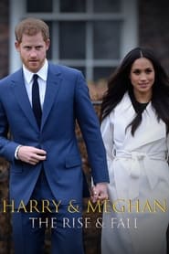 Watch Meghan & Harry: The Rise and Fall