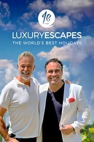 Watch Luxury Escapes: The World's Best Holidays