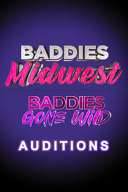 Watch Baddies Midwest & Baddies Gone Wild Auditions