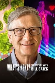 Watch What's Next? The Future with Bill Gates