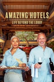 Watch Amazing Hotels: Life Beyond the Lobby