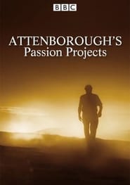 Watch Attenborough's Passion Projects