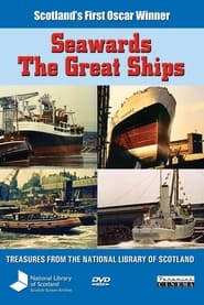 Watch Seawards the Great Ships