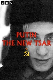 Watch Putin: The New Tsar