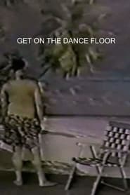 Watch Get On The Dance Floor