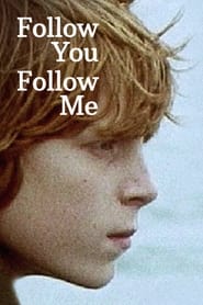 Watch Follow You Follow Me