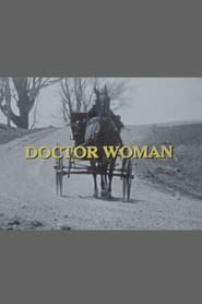 Watch Doctor Woman: The Life and Times of Dr. Elizabeth Bagshaw